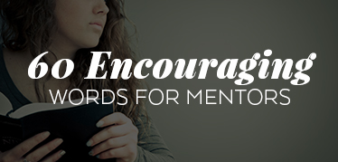 60 Encouraging Words for Mentors