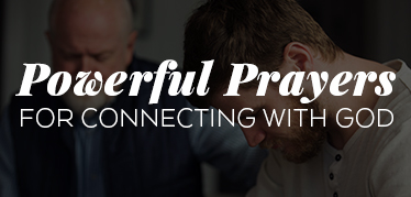 Powerful Prayers for Connecting with God