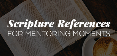 Scripture References for Mentoring Moments