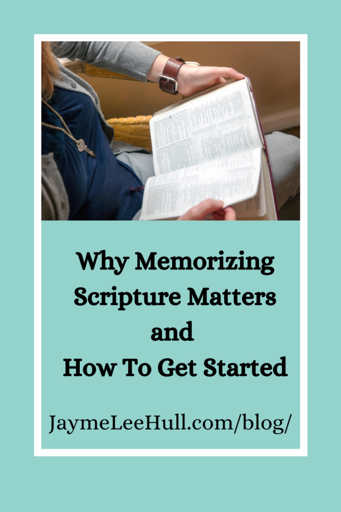 Why Memorizing Scripture Matters and How To Get Started