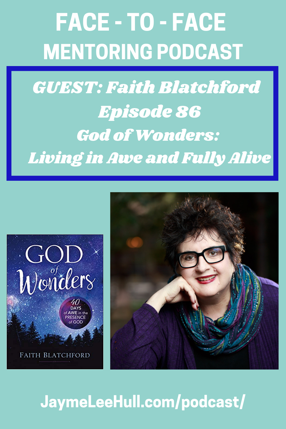 Have you been walking through discouragement, disillusionment or disappointment? You are not alone my friend. God is able to fill the emptiness you feel with His marvelous presence. Today’s Face to Face Mentoring Podcast episode focuses on the AWE of God: Living in Awe and Fully alive with my special guest and author, Faith Blatchford.